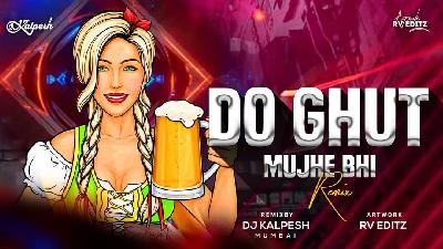 Do Ghut (Remix) DJ Kalpesh Mumbai